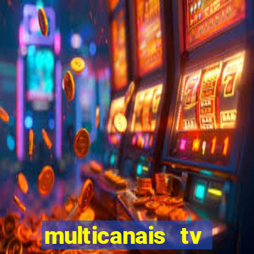 multicanais tv online ao vivo